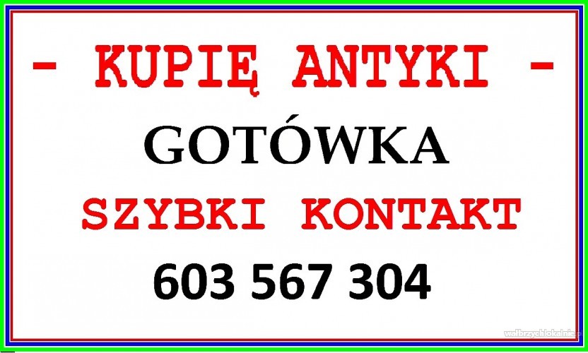 SKUP ANTYKÓW / KUPIĘ ANTYKI - WAŁBRZYCH i okolice !!!